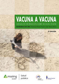 Title: Vacuna a vacuna 3ª edición: Manual de información sobre vacunas on line, Author: María José Álvarez Pasquín