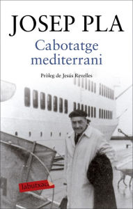 Title: Cabotatge mediterrani: Pròleg de Jesús Revelles, Author: Josep Pla