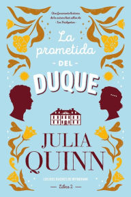 Title: La rrometida del duque (Book 2 of 2), Author: Julia Quinn
