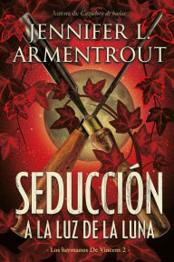 Title: Seducción a la luz de la luna (Moonlight Seduction), Author: Jennifer L. Armentrout