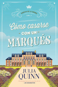 Title: Cómo casarse con un marqués (Agentes de la corona 2), Author: Julia Quinn