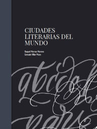 Title: Ciudades literarias del mundo, Author: Raquel Morras Morena