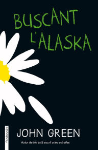 Title: Buscant l'Alaska (Looking for Alaska), Author: John Green