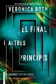 Title: El final i altres principis: Històries des del futur, Author: Veronica Roth