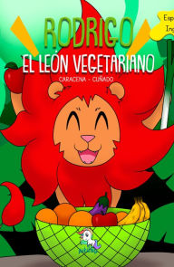 Title: Rodrigo el león vegetariano, Author: Caracena Cuñado
