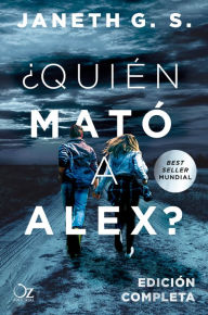 Title: ¿Quién mató a Alex?, Author: Janeth G. S.