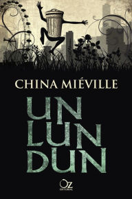 Title: Un Lun Dun, Author: China Mieville