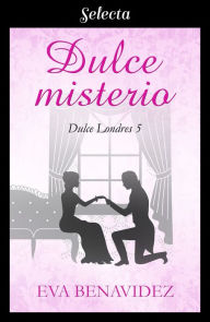Title: Dulce misterio (Dulce Londres 5), Author: Eva Benavídez
