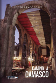 Title: Camino a Damasco, Author: Pedro Ramos Torre