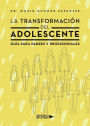 La Transformación del Adolescente