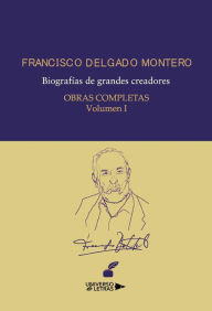 Title: Obras Completas Volumen I, Author: Francisco Delgado Montero