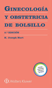 Title: Ginecología y obstetricia de bolsillo / Edition 2, Author: K. Joseph Hurt MD
