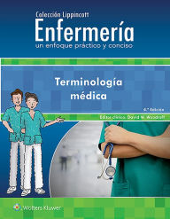 Title: Colección Lippincott Enfermería. Un enfoque práctico y conciso. Terminología médica, Author: Lippincott  Williams & Wilkins