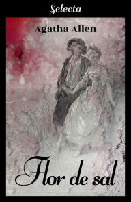 Title: Flor de sal, Author: Agatha Allen