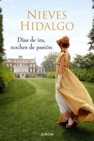 Title: Días de ira, noches de pasión (Un romance en Londres 3), Author: Nieves Hidalgo