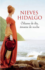 Title: Ódiame de día, ámame de noche (Un romance en Londres 2), Author: Nieves Hidalgo