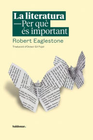 Title: La literatura. Per què és important, Author: Robert Eaglestone