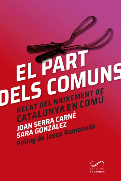 El part dels comuns: Relat del naixement de Catalunya en Comú