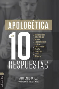 Title: Apologética en diez respuestas, Author: Antonio Cruz