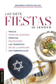 Title: Las siete fiestas de Jehová, Author: Eduardo Cartea Millos