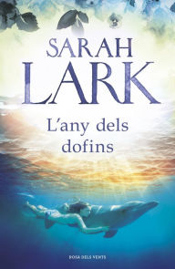 Title: L'any dels dofins, Author: Sarah Lark