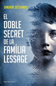 Title: El doble secret de la família Lessage, Author: Sandrine Destombes