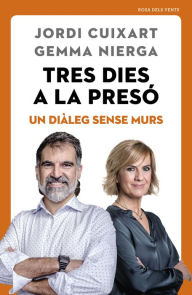 Title: Tres dies a la presó: Un diàleg sense murs, Author: Jordi Cuixart