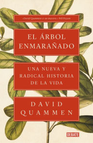 Title: El árbol enmarañado: Una nueva y radical historia de la vida, Author: David Quammen