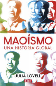 Title: Maoismo: Una historia global, Author: Julia Lovell