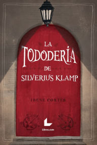 Title: La Tododería de Silverius Klamp, Author: Irene Cortés Jiménez