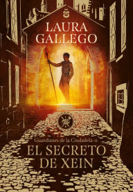 Title: El secreto de Xein (Guardianes de la Ciudadela 2), Author: Laura Gallego