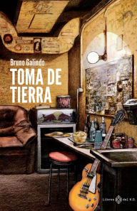 Title: Toma de tierra: Autobiografía, Author: Bruno Galindo