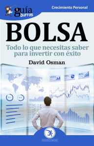 Title: GuíaBurros: Bolsa: Todo lo que necesitas saber para invertir con éxito, Author: David Osman Salazar