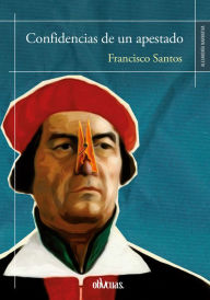 Title: Confidencias de un apestado, Author: Francisco Santos