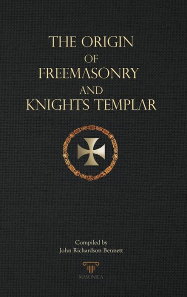 The Origin of Freemasonry and Knights Templar