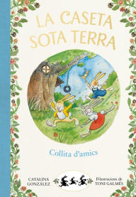 Title: La caseta sota terra 1 - Collita d'amics, Author: Catalina Gónzalez Vilar