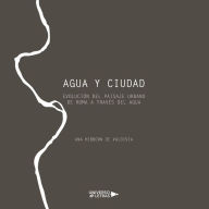 Title: Agua y Ciudad, Author: Ana Hebborn de Valdivia