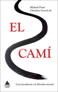 Title: El camí: Una introducció a la filosofia oriental, Author: Michael Puett