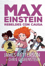 Title: Max Einstein. Rebeldes con causa, Author: James Patterson