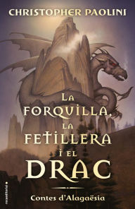 Title: La forquilla, la fetillera i el drac: Contes d'Alagaësia, Author: Christopher Paolini