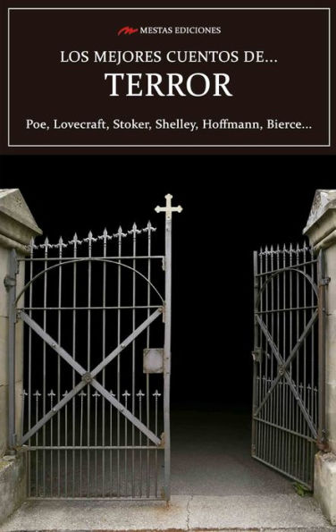 Los mejores cuentos de Terror: Poe, Lovecraft, Stoker, Shelley, Hoffmann, Bierce.