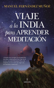 Download epub format ebooks Viaje a la India para aprender meditación 9788417797171 PDF PDB by Manuel Fernandez Munoz (English literature)