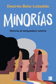 Title: Minorías: Historias de desigualdad y valentía, Author: Desirée Bela-Lobedde