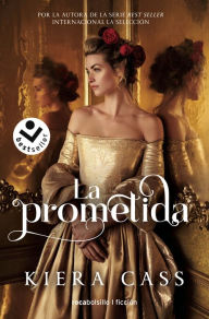 Title: La prometida / The Betrothed, Author: Kiera Cass