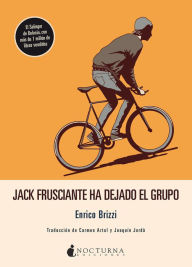 Title: Jack Frusciante ha dejado el grupo: MÁS DE UN MILLÓN DE EJEMPLARES VENDIDOS, Author: Enrico Brizzi