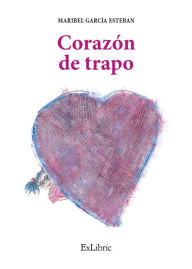 Title: Corazón de trapo, Author: María Isabel García Esteban