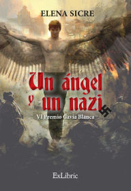 Title: Un ángel y un nazi, Author: Elena Sicre