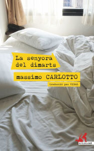 Title: La senyora del dimarts, Author: Massimo Carlotto