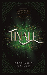Title: Finale (en español) (Caraval 3), Author: Stephanie Garber