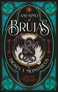 Title: Dioses y monstruos: Asesino de brujas, volumen 3 / Gods & Monsters, Author: Shelby Mahurin